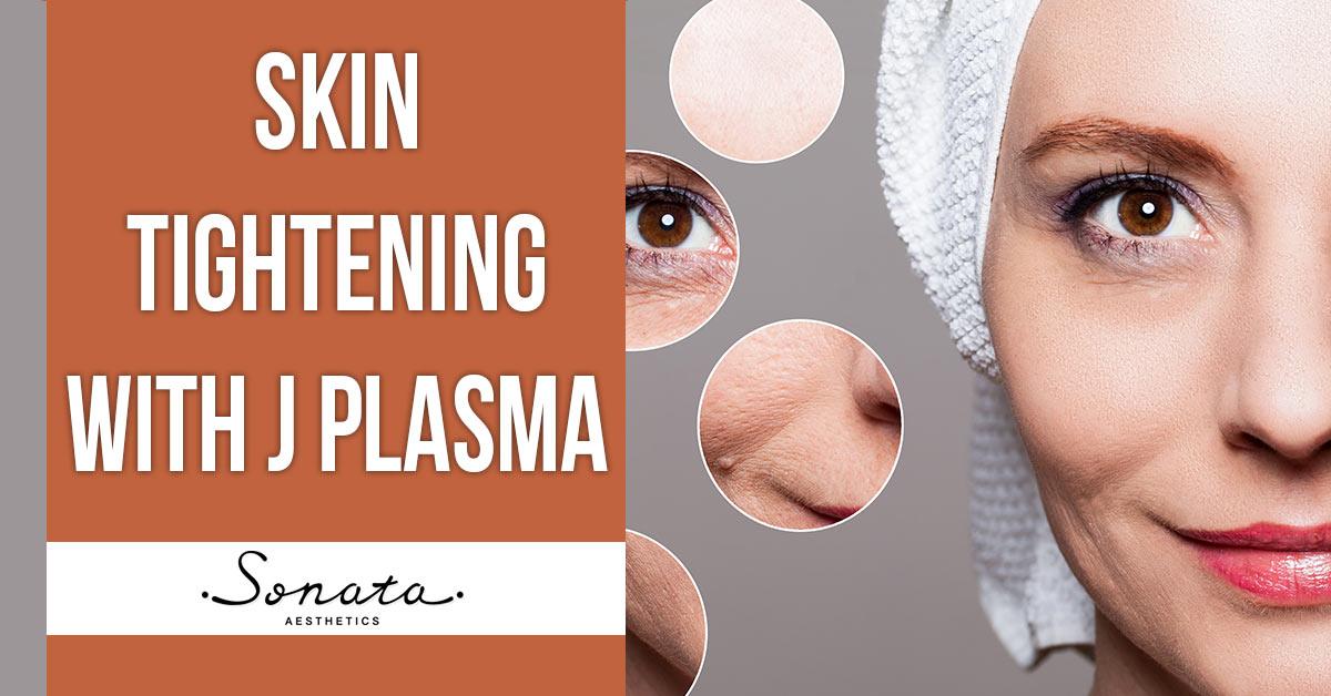 J Plasma Skin Tightening - Facelift Alternative